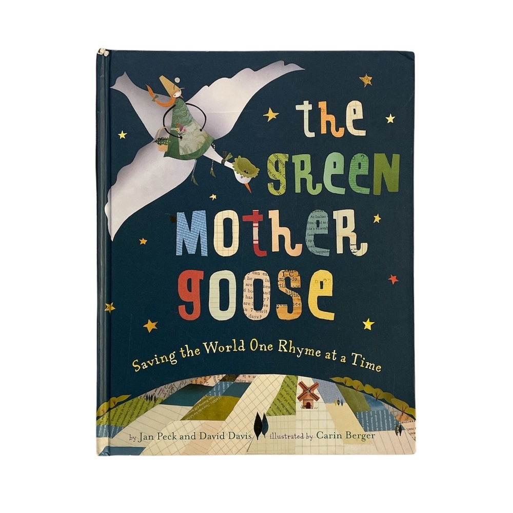 The Green Mother Goose: Saving the World One Rhyme at a Time Hardcover Book